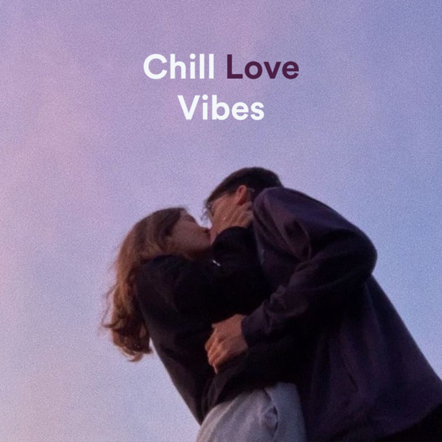 Chill Love Vibes 